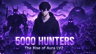 5000 HUNTERS AWAKENED | The Rise of Aura LV2 (Solo Leveling Playlist)