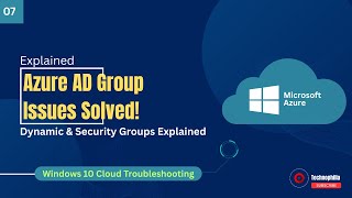 Troubleshooting Azure AD Groups | Fix Dynamic & Assigned Group Issues (Explained)