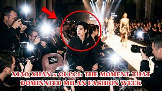 Xiao Zhan SHOCKS Milan Fashion Week! Billion-View Buzz as Gucci Ambassador Steals the Spotlight