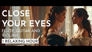 Close your Eyes | Relaxing Flute and Guitar | Cinematic Music, Meditation Music, Sleep Music