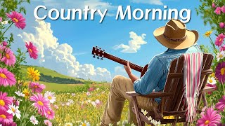 Sunny Morning Country Mix 🤠🌞 | Bright & Happy Acoustic Songs 🎶