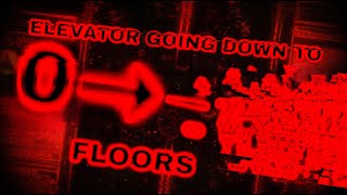 𝐄𝐋𝐄𝐕𝐀𝐓𝐎𝐑 𝐆𝐎𝐈𝐍𝐆 𝐃𝐎𝐖𝐍 𝐓𝐎 𝐍𝐄𝐆𝐀𝐓𝐈𝐕𝐄 B̷̲̣͗͊Ẹ̵͌̐Ý̵̧͈̆Ȍ̴͕N̷̜̹͝D̸͖̂̏?̶͚͇̀̎?̴̬̈?̸͖͘?̵̜̈́?̴̳̉?̷̀ ̶̼̚𝐅𝐋𝐎𝐎𝐑𝐒!!