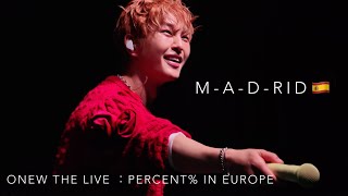 【4K】ONEW THE LIVE：PERCENT% EUROPE TOUR IN MADRID🇪🇸FULL #オニュ #온유 