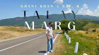 Talay Marg | 2025 Pashto New Song | Ghani Khan | Saf. K