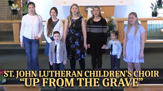 UP FROM THE GRAVE / St. John's Children's Choir