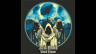 Acid Moth - Until Dawn (Single 2026)