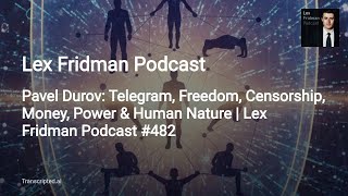 Pavel Durov on Telegram, Freedom & Power — Lex Fridman Podcast Summary — 8 minutes