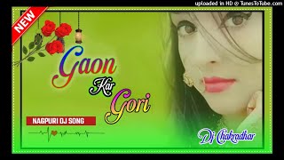 new nagpuri song Gaon kar gori new nagpuri dj song new nagpuri Hits dj  New Nagpuri dj song 2021-22