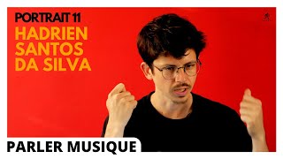 PARLER MUSIQUE I Portrait 11 I HADRIEN SANTOS DA SILVA #CapsulesDiscobole