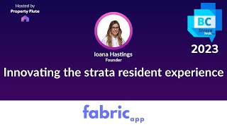 Innovating the strata resident experience - Ioana Hastings, FabricApp Inc.