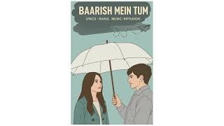 Baarish Mein Tum | Feat : Rahul Music || The Rahul Zone