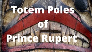 Totem Poles of Prince Rupert British Columbia