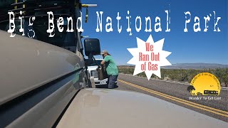 WE RAN OUT OF GAS! Day 1 at Big Bend National Park