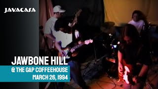 Jawbone Hill @ the Gap Coffeehouse - March 26, 1994 - JAVACASA show archives