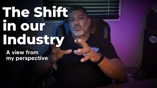 The Shift In the Industry