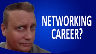 Are Networking Careers Worth Pursuing?