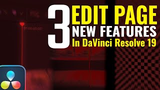 3 Amazing NEW Features on Edit Page in DaVinci Resolve 19 That You Need to Know