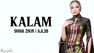 KALAM - Shiha Zikir | AJL38 (Lirik)