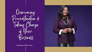 SMBM#2 : Overcoming Procrastination & Taking Charge of Your Business