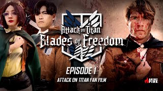 Attack on Titan: Blades of Freedom -  Live Action Fan Film Episode 1