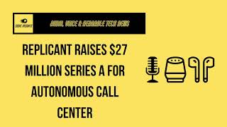 Autonomous Call Center Startup Replicant Raises $27 Million Series A  - Sonic Insights