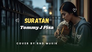 SURATAN - TOMMY J. PISA || Slow Rock Cover RnD Musik