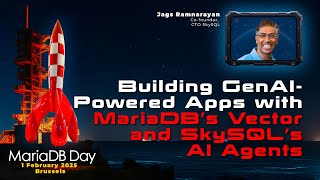 Building GenAI Powerd Apps with MariaDB's Vector and SkySQL AI Agent - Jags Ramnarayan