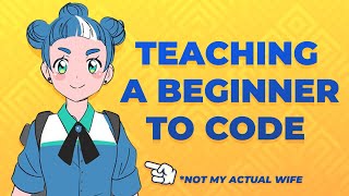 I Teach My Wife How to Code Games From Zero (live stream)
