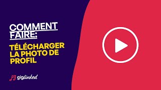 Comment faire: télécharger la photo profil - GigLinked