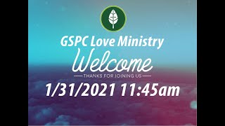 1/31/21 GSPC LOVE MINISTRY SUNDAY WORSHIP | PASTOR CHRISTIAN LIM