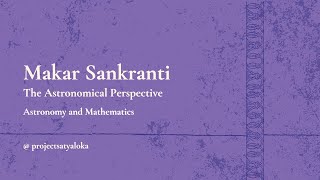 Makar Sankranti : The Astronomical Perspective