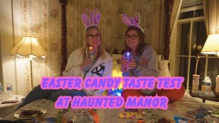 EASTER CANDY TASTE TEST AT HAUNTED MANOR WITH @ashleym.21 🐣
