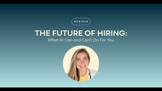 Why AI Can't Replace Humans in the Hiring Process | Webinar Excerpt