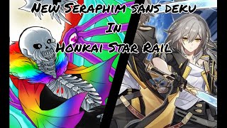 seraphim sans deku in honkai Star Rail part 1 {beginning of the journey}