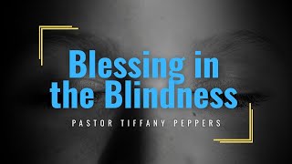 The Blessing in the Blindness