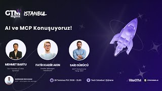 GTM Nights Istanbul 6: AI x MCP