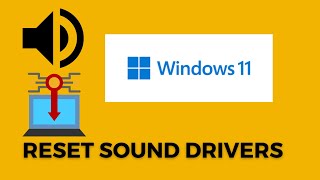 Reset Sound Drivers on Windows 11
