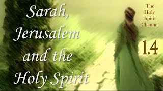 1.4 Sarah, Jerusalem and the Holy Spirit