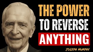 The Law of Inverse Transformation — How to Reverse Any Situation Spiritually – Joseph Murphy