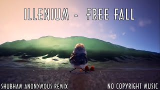 Illenium - Free Fall Ft. RUNN (Shubham Anonymous Remix) | Future Bass Music | No Copyright Music