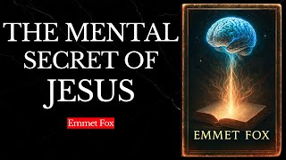 The Secret Formula of GOD | The Mental Keys of the Inner Christ - Emmet Fox