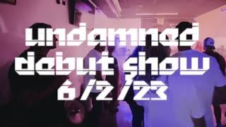 Undamned Debut Show