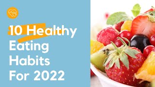 10 Healthy Eating Habits for 2022 | Happy New Year!