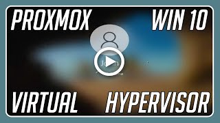 How to install Windows 10 on Proxmox Hypervisor Server