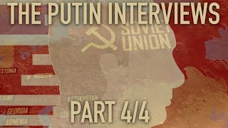 The Putin Interviews Part 4/4