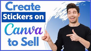 How to Create Stickers on Canva to Sell