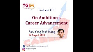 On Ambition and Career Advancement - TGIM Video Podcast #13
