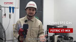Detect SF6 Gas with FOTRIC V7-MiX AcouTherm Camera!