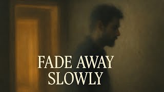 Fade Away Slowly – Emotional English Song | Aky Lyrics Official