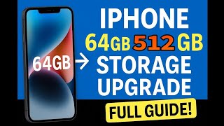 iPhone 64GB to 512GB Storage Upgrade – Full Guide! 🔧📱